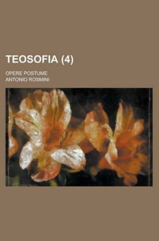 Cover of Teosofia; Opere Postume (4)