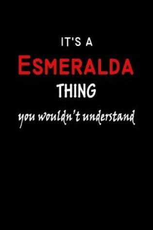 Cover of It's a Esmeralda Thing You Wouldn't Understandl