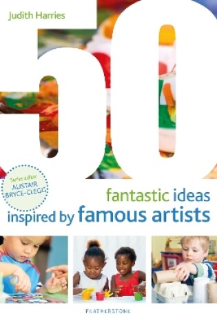 Cover of 50 Fantastic Ideas Inspired by Famous Artists