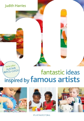 Book cover for 50 Fantastic Ideas Inspired by Famous Artists