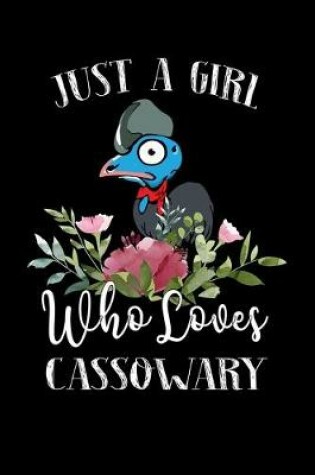 Cover of Just a Girl Who Loves Cassowary