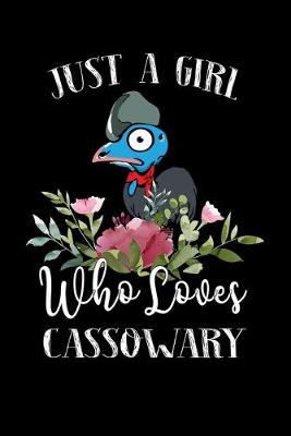 Book cover for Just a Girl Who Loves Cassowary