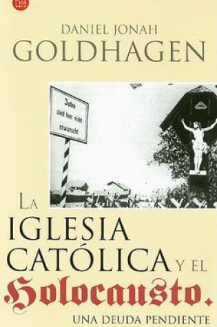 Cover of La Iglesia Catolica y El Holocausto