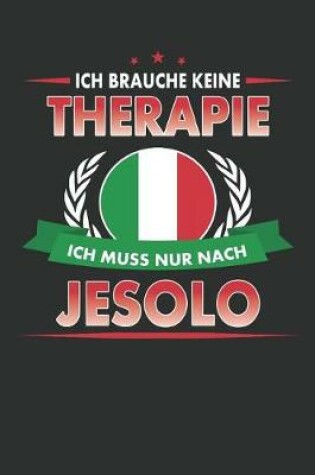 Cover of Ich Brauche Keine Therapie Ich Muss Nur Nach Jesolo