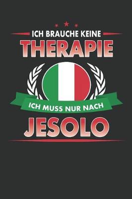 Book cover for Ich Brauche Keine Therapie Ich Muss Nur Nach Jesolo