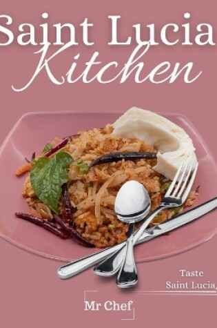 Cover of Saint Lucia kitchen