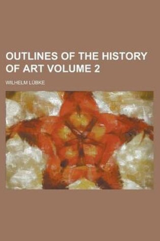 Cover of Outlines of the History of Art (Volume 2)