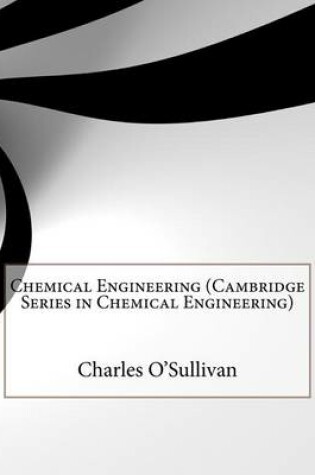 Cover of Chemical Engineering (Cambridge Series in Chemical Engineering)