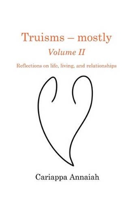 Book cover for Truisms - Mostly. Volume II. Reflections on Life, Living, and Relationships.