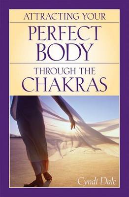 Book cover for Attracting Your Perfect Body Through The Chakras