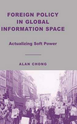 Book cover for Foreign Policy in Global Information Space: Actualizing Soft Power