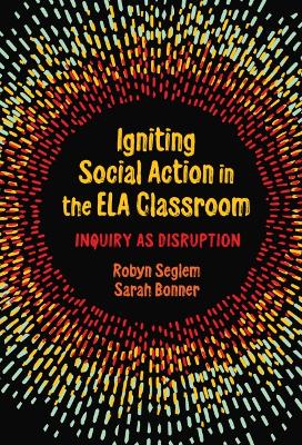 Book cover for Igniting Social Action in the ELA Classroom