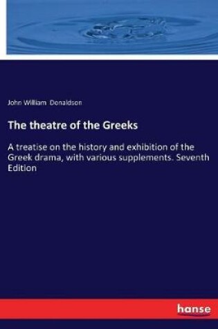 Cover of The theatre of the Greeks