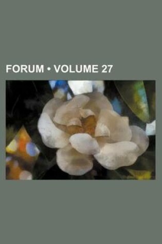 Cover of Forum (Volume 27)