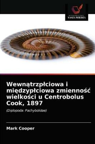 Cover of Wewnątrzplciowa i międzyplciowa zmiennośc wielkości u Centrobolus Cook, 1897