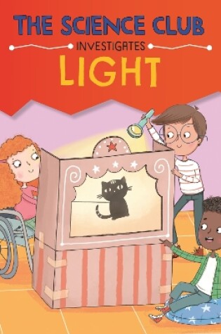 Cover of The Science Club Investigate: Light