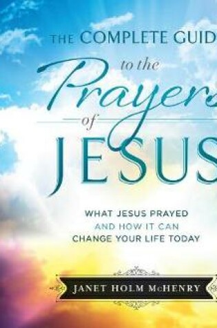 Cover of The Complete Guide to the Prayers of Jesus (Library Edition)