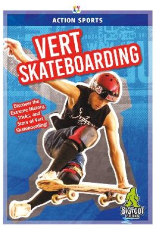 Cover of Action Sports: Vert Skateboarding