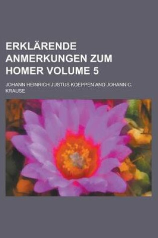 Cover of Erklarende Anmerkungen Zum Homer Volume 5