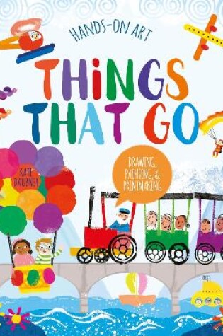 Cover of Hands-On Art: Things That Go