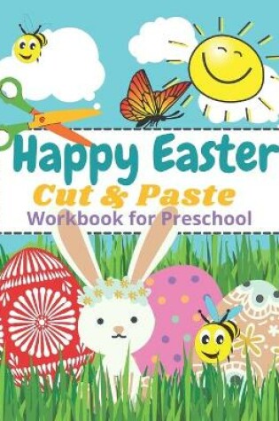 Cover of Happy Easter Cut and Paste Workbook for Preschool