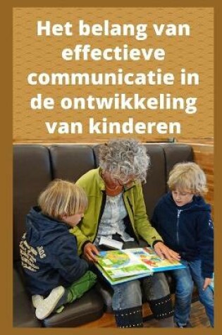 Cover of Het belang van effectieve communicatie in de ontwikkeling van kinderen