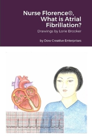 Cover of Nurse Florence(R), What is Atrial Fibrillation?