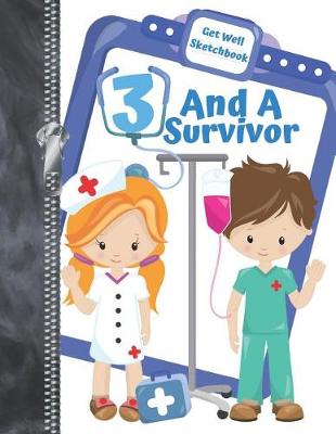 Book cover for 3 And A Survivor Get Well Sketchbook