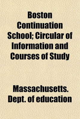 Book cover for Boston Continuation School; Circular of Information and Courses of Study