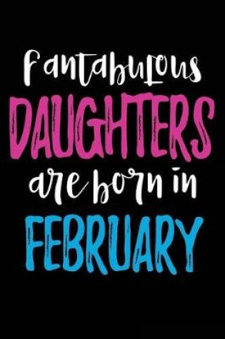 Cover of Fantabulous Daughters Are Born In February