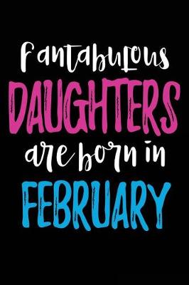 Book cover for Fantabulous Daughters Are Born In February