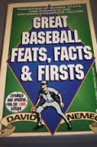 Cover of Great Baseball Feats, Facts & Firsts Expanded & Updated for the 1995 Season