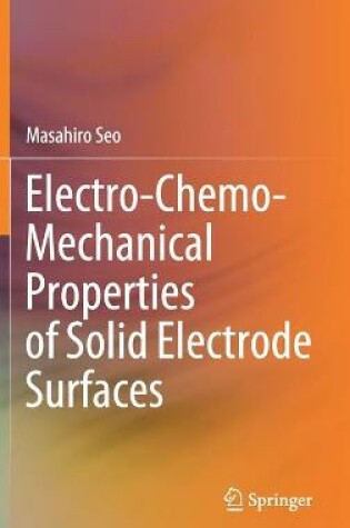 Cover of Electro-Chemo-Mechanical Properties of Solid Electrode Surfaces