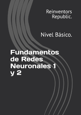 Book cover for Fundamentos de Redes Neuronales 1 y 2