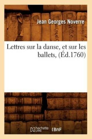 Cover of Lettres Sur La Danse, Et Sur Les Ballets, (Éd.1760)