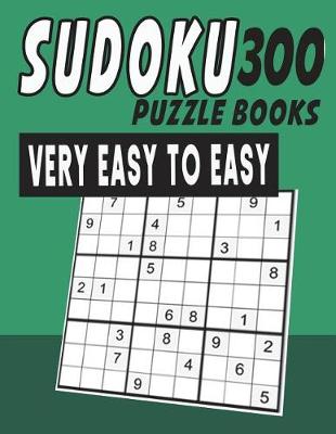 Book cover for Sudoku Puzzle Books Very Easy To Easy 300