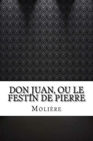 Cover of Don Juan, Ou Le Festin de Pierre