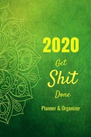 Cover of 2020 Get Shit Done Planner & Organizer