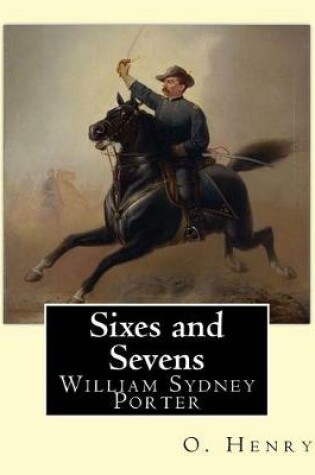 Cover of Sixes and Sevens. By