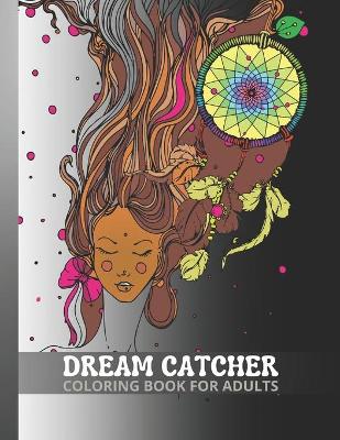 Book cover for Dream Catcher Coloring Book for Adults