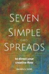 Book cover for Seven Simple Card Spreads to Direct Your Creative Flow