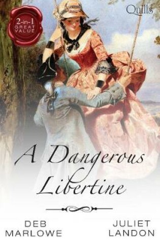 Cover of A Dangerous Libertine/An Improper Aristocrat/The Maiden's Abdu