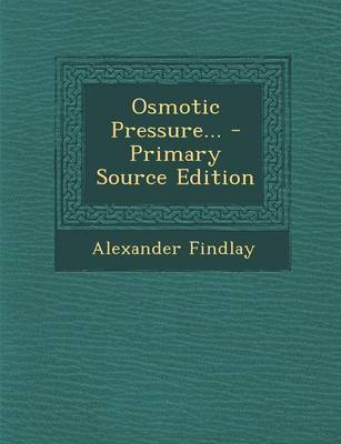 Book cover for Osmotic Pressure... - Primary Source Edition