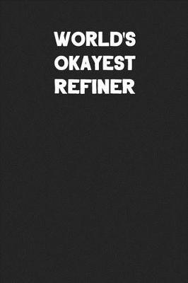 Book cover for World's Okayest Refiner