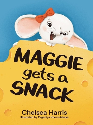 Book cover for Maggie Gets A Snack