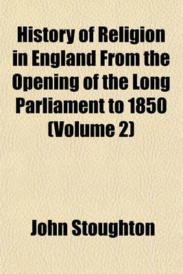 Book cover for History of Religion in England from the Opening of the Long Parliament to 1850 (Volume 2)