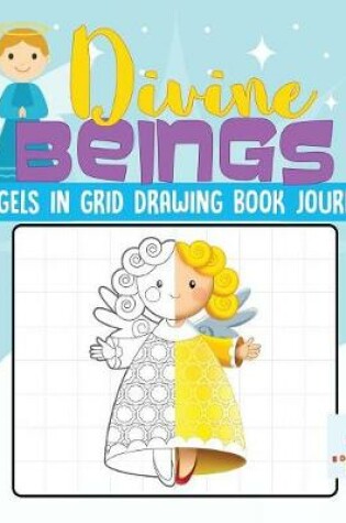 Cover of Divine Beings Angels in Grid Drawing Book Journal