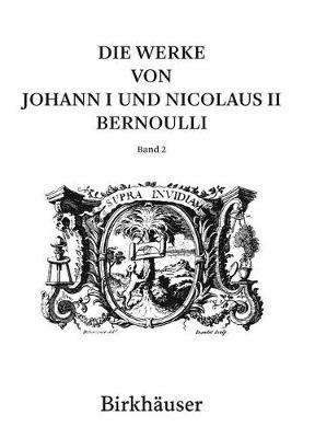 Book cover for Die Werke von Johann I und Nicolaus II Bernoulli