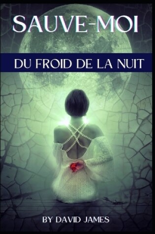 Cover of Sauvez-Moi Du Froid de la Nuit