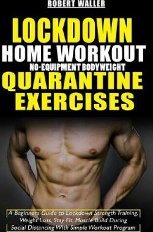 Cover of Lockdown Home Workout No-Equipment Bodyweight Quarantine Exercises